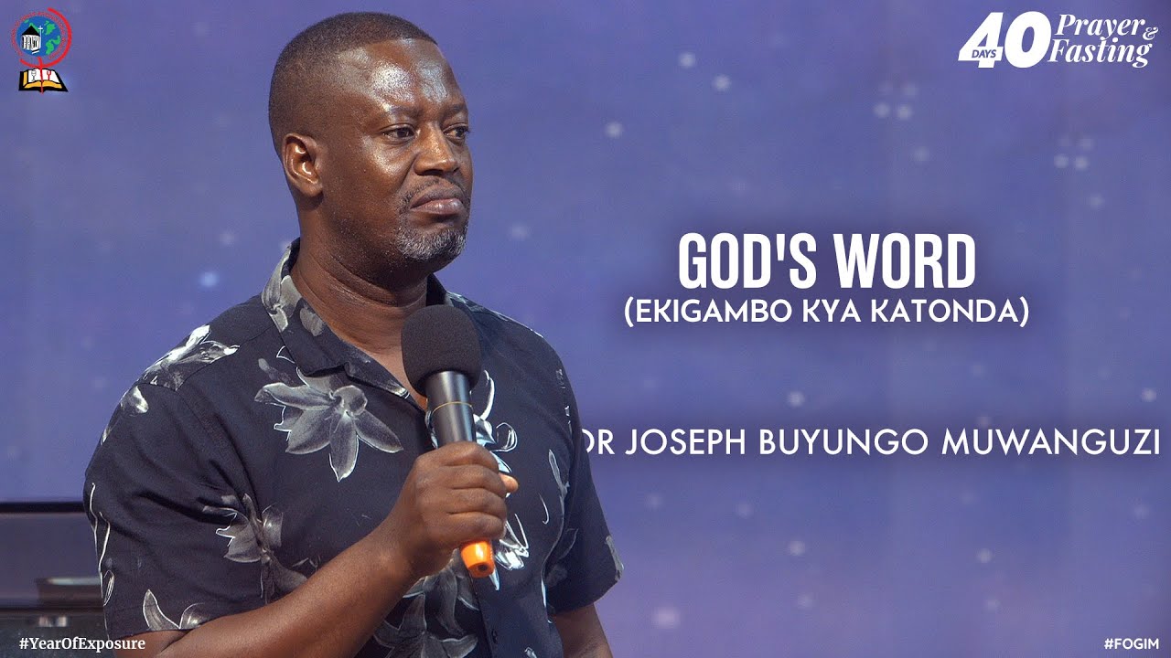 GOD'S WORD (EKIGAMBO KYA KATONDA) | PASTOR JOSEPH BUYUNGO MUWANGUZI | FOGIM