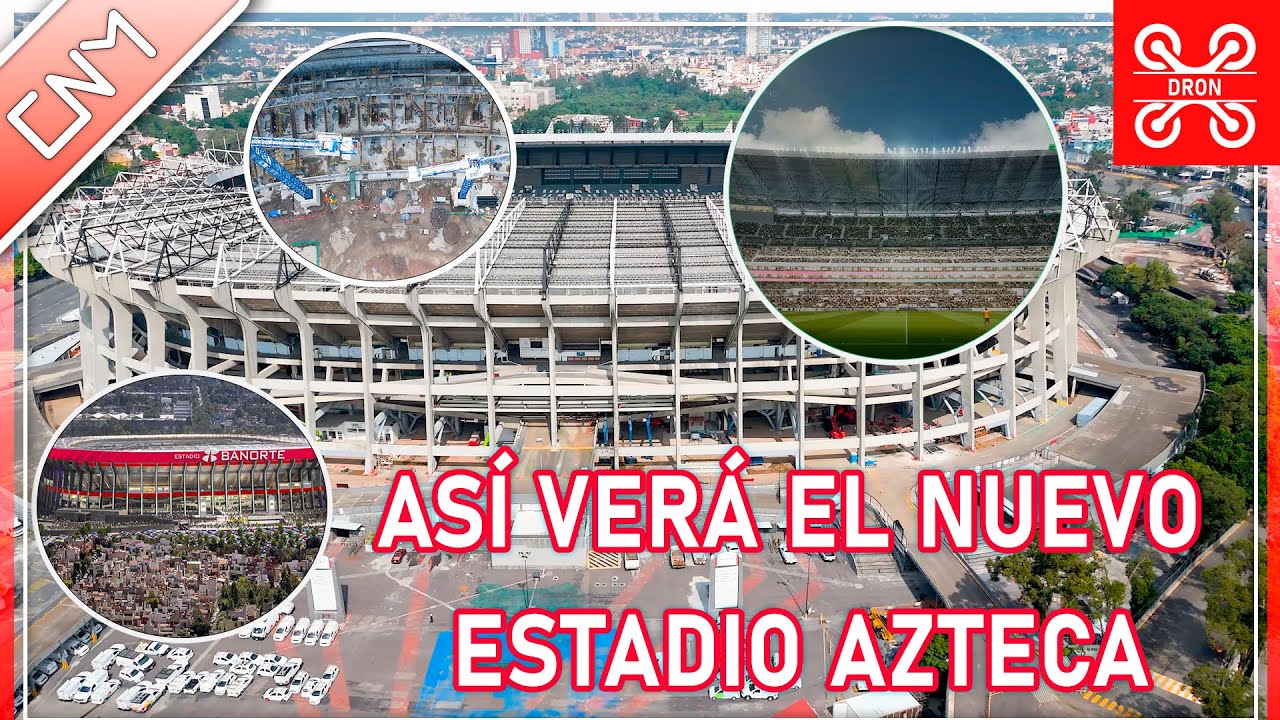Será uno de los más modernos del mundo, Estadio Azteca avances de agosto 2025