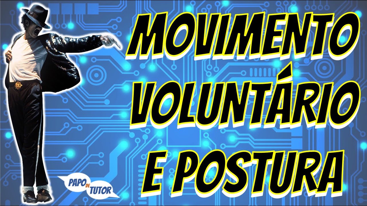 Controle de Movimento Voluntário e Postura - Papo de Tutor #15.2