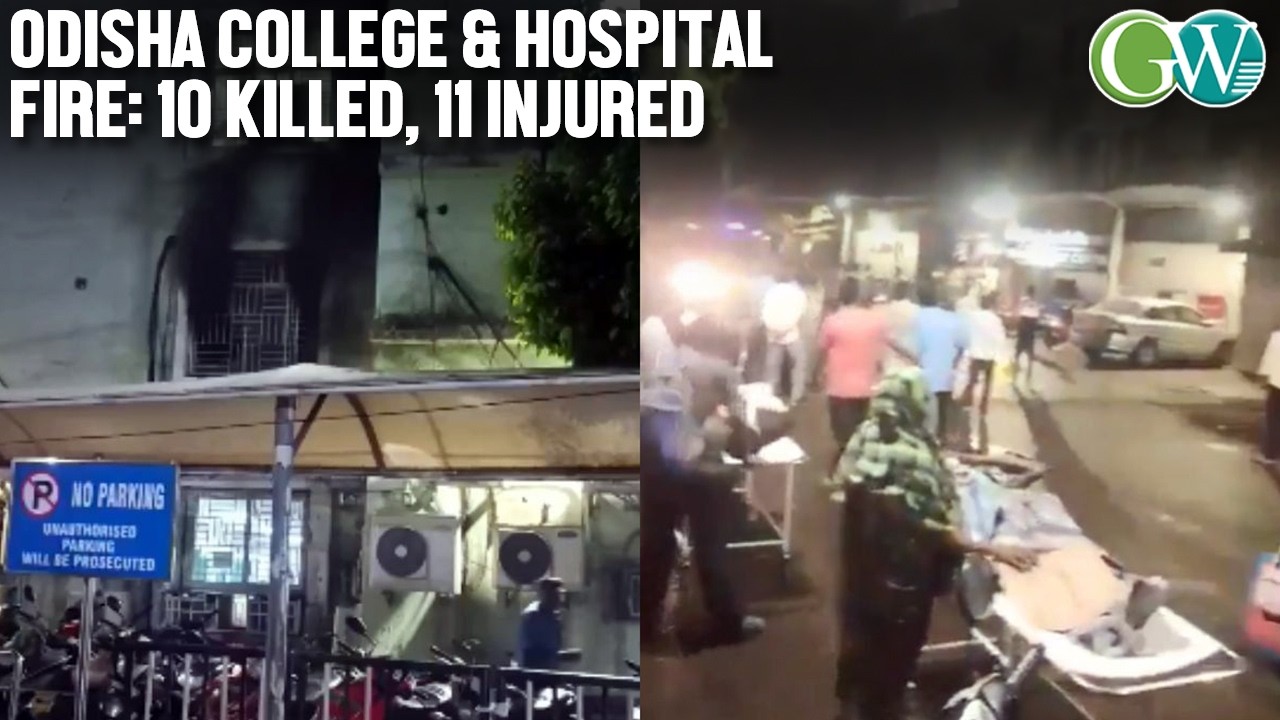 ODISHA: 10 KILLED, 11 INJURED AFTER FIRE BREAKS OUT AT SCB MEDICAL COLLEGE AND HOSPITAL