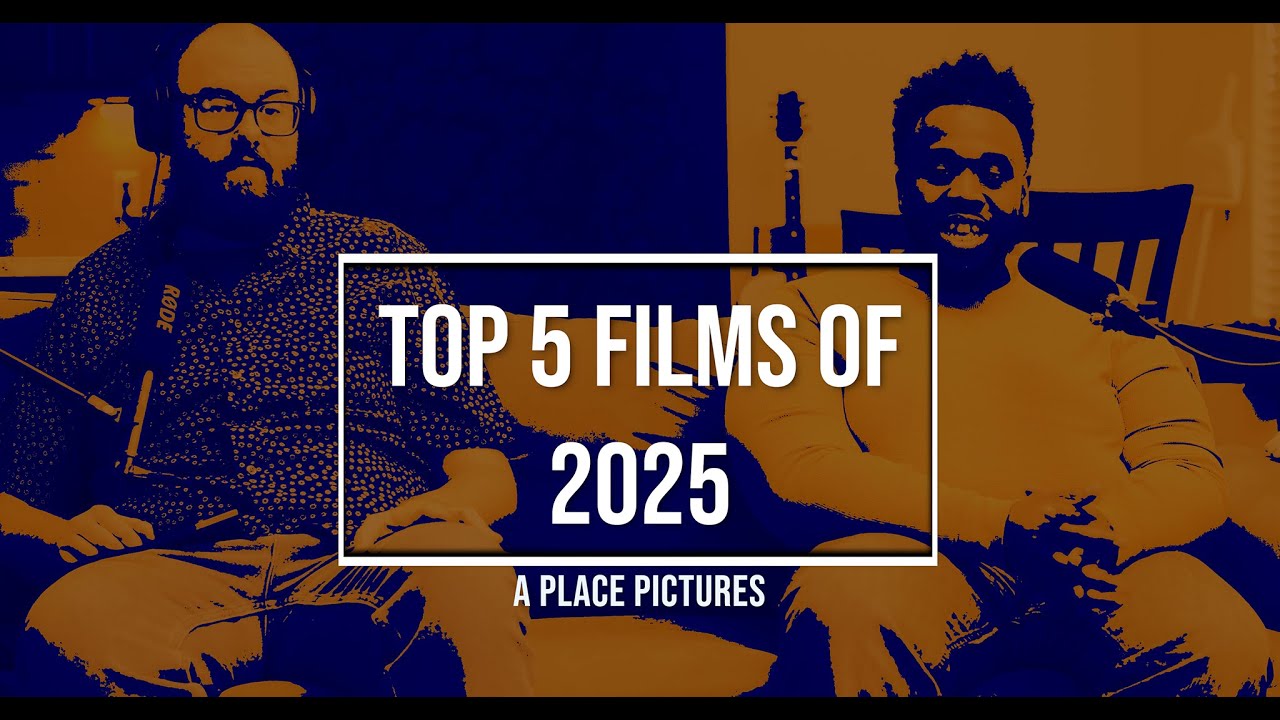 A Place Pictures' Top 5 Films of 2025!