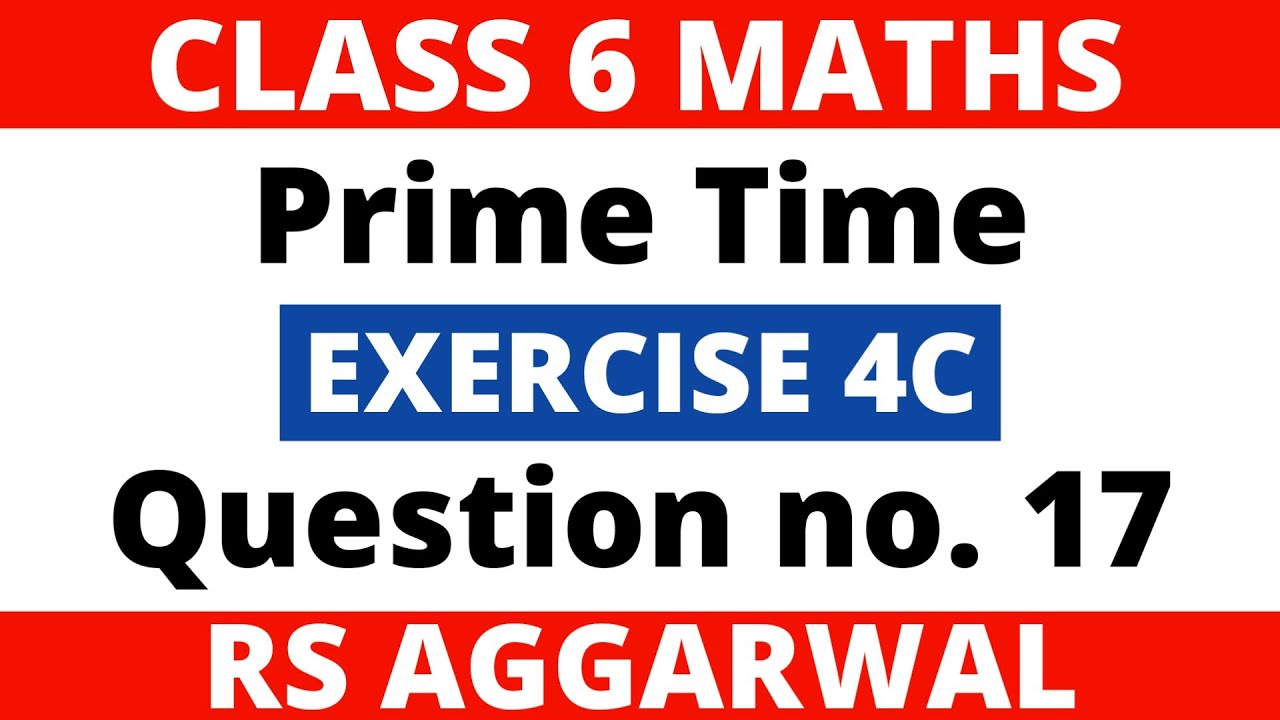 Exercise 4C Question no. 17। Class 6 Maths। Prime Time। RS Aggarwal
