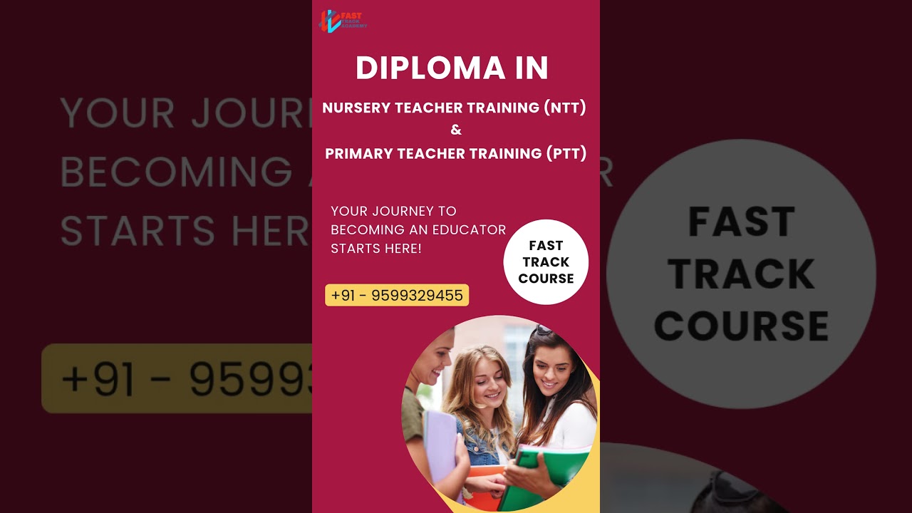 Diploma in Nursery Teacher Training (NTT) and Primary Teacher Training (PTT) | Diploma in One Year
