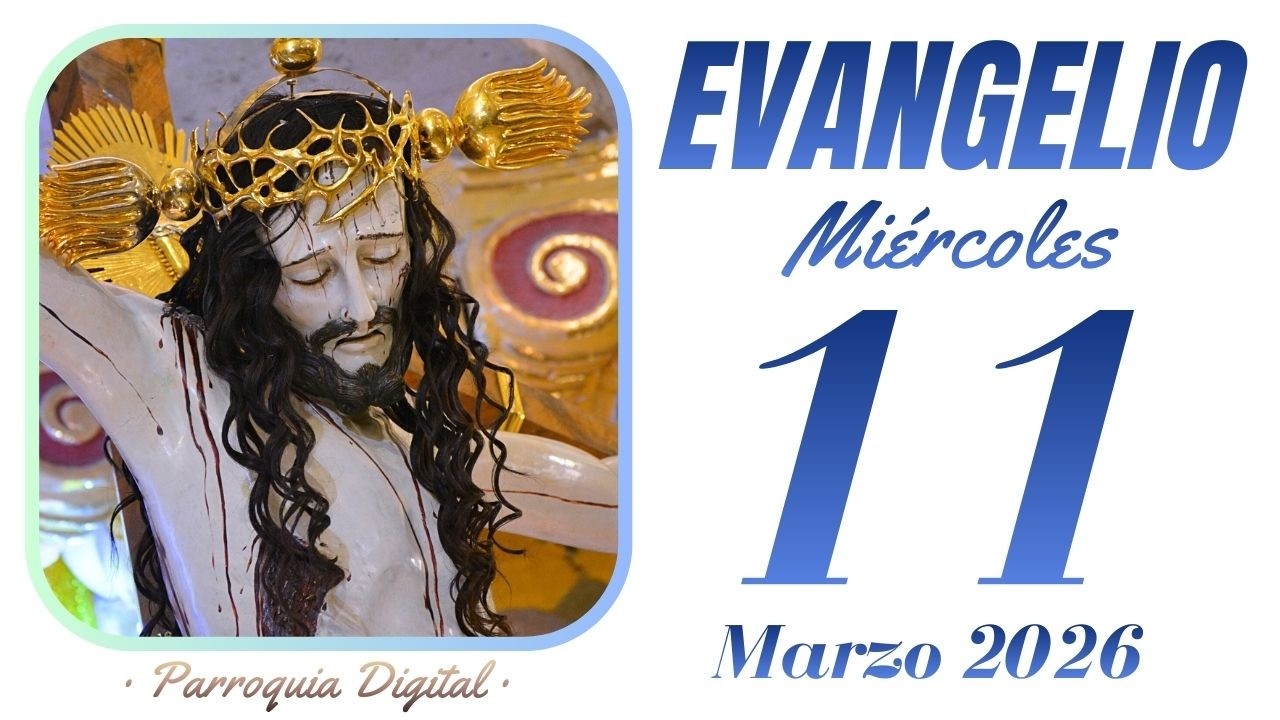 Evangelio de hoy Miércoles 11 de Marzo de 2026