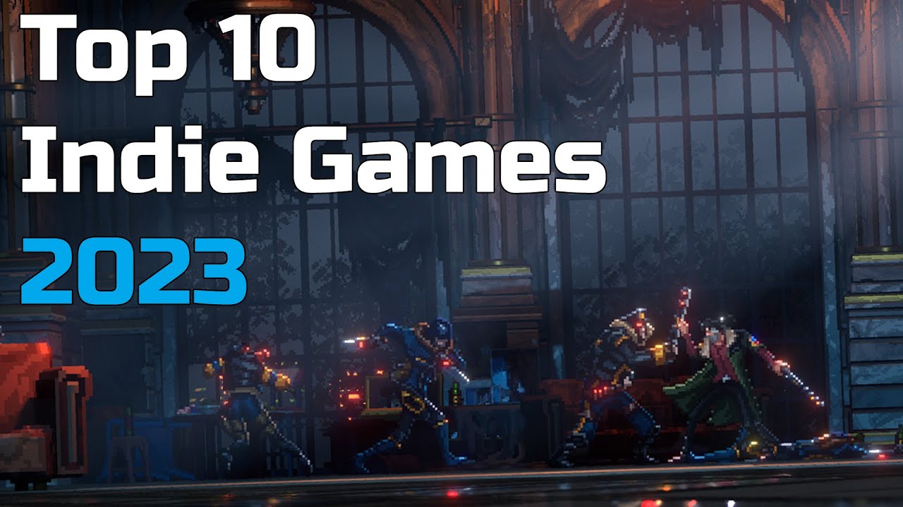 Top 10 Indie Games to look out for in 2023