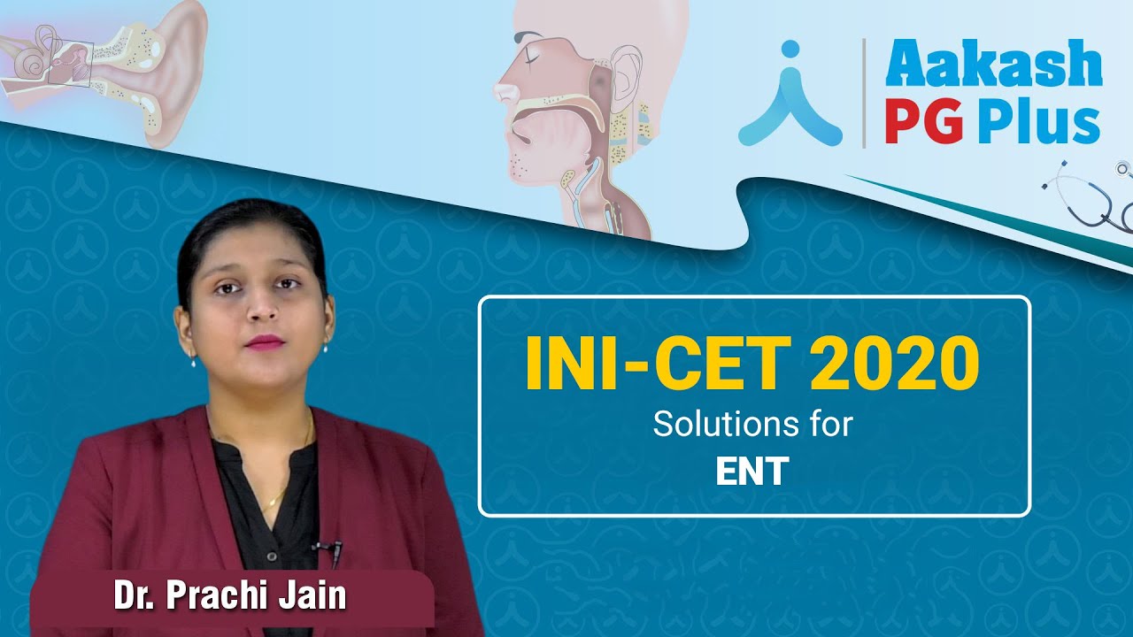 INI-CET 2020 - ENT recall based questions by Dr. Prachi | Aakash PG Plus