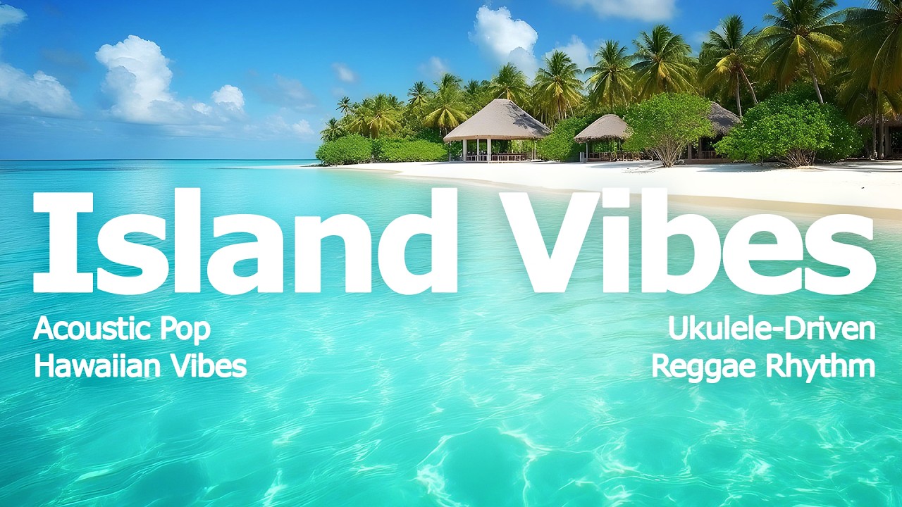 【Playlist】Chill Island Vibes 🏝️ | Acoustic Pop & Ukulele Reggae Mix