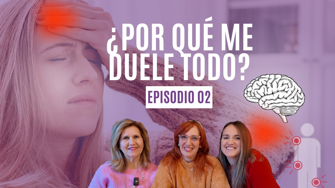¿Por qué me duele todo? | Fibromialgia, sensibilización central y dolor real