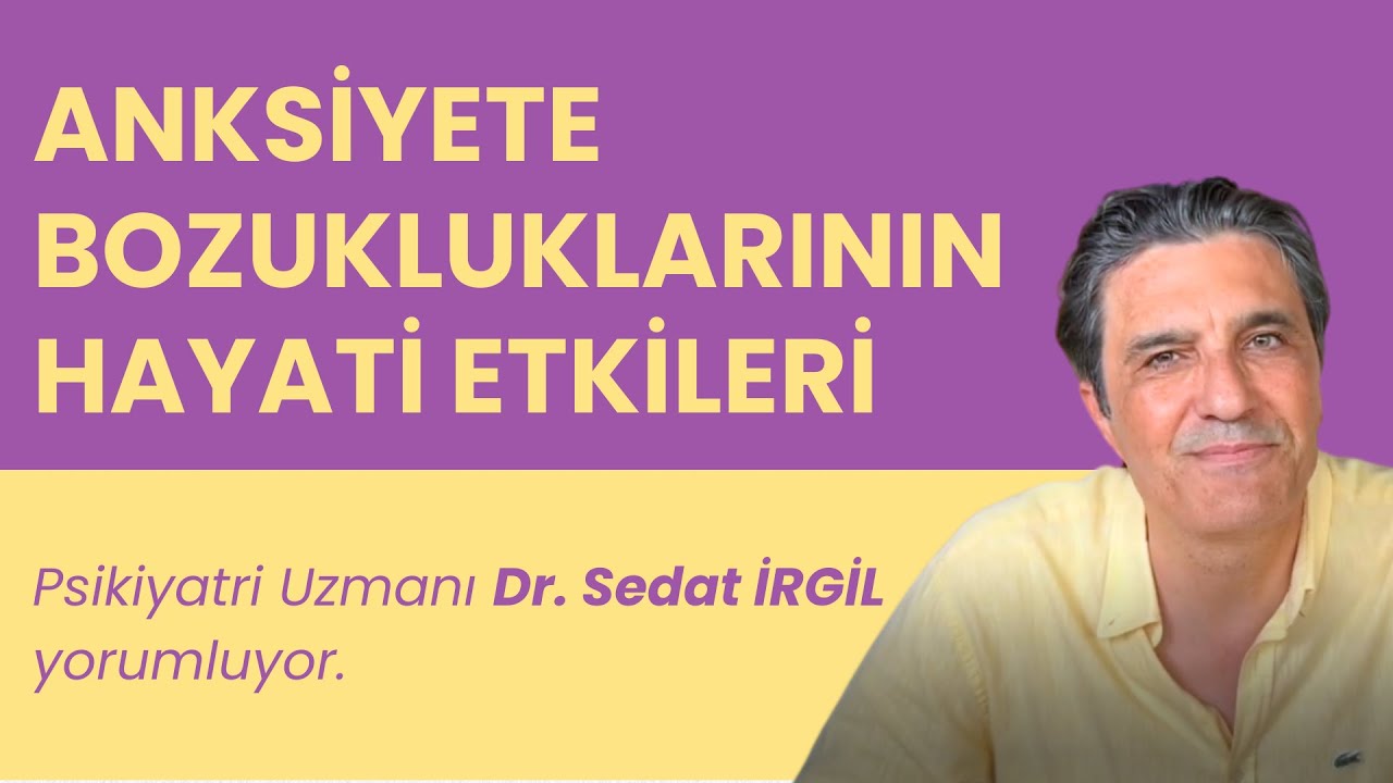 Anksiyete Bozuklukları ve Günlük Yaşam: Anksiyetenin Hayati Etkileri