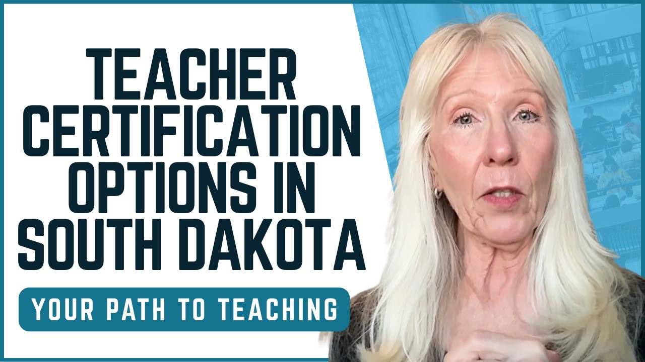Teacher Certification Options in South Dakota | Pathways to Becoming a Licensed Educator
