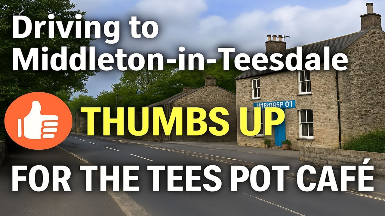 Driving to Middleton-in-Teesdale | Scenic Route & Thumbs-Up for The Tees Pot Café