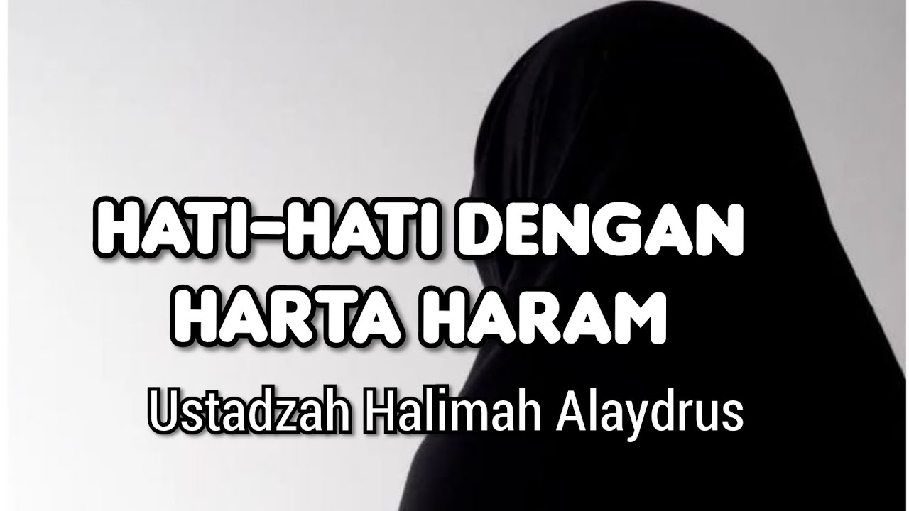 Hati-hati Dengan Harta Haram || Ustadzah Halimah Alaydrus