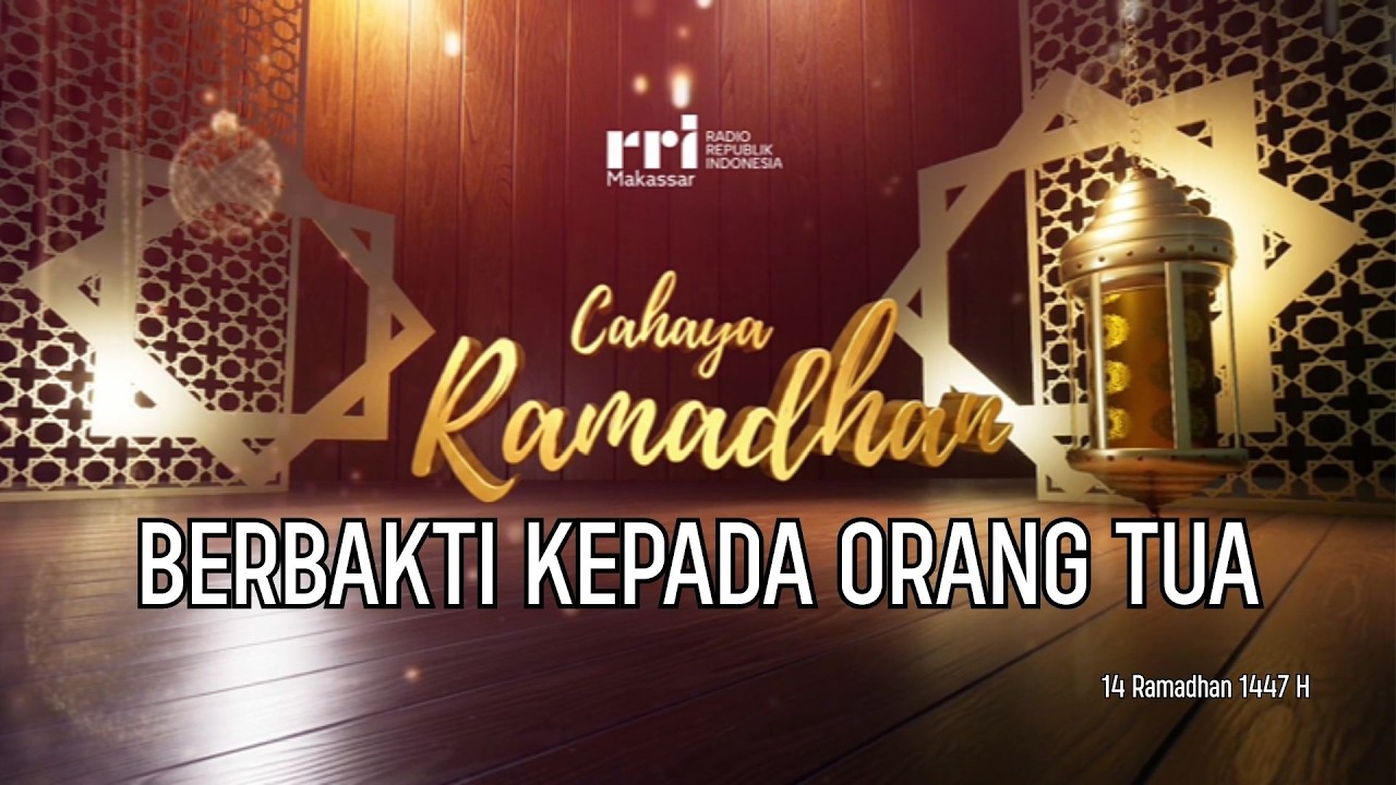 BERBAKTI KEPADA ORANG TUA - EPISODE 14 - CAHAYA RAMADHAN 2026