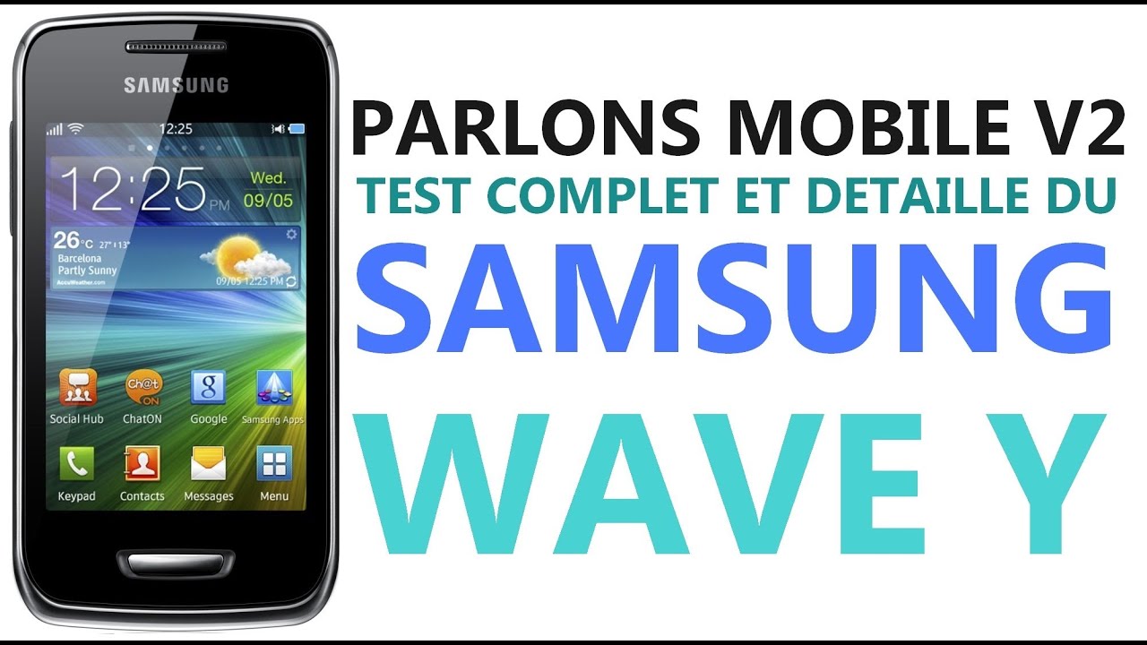 Parlons Mobile V2 - Test du Samsung Wave Y
