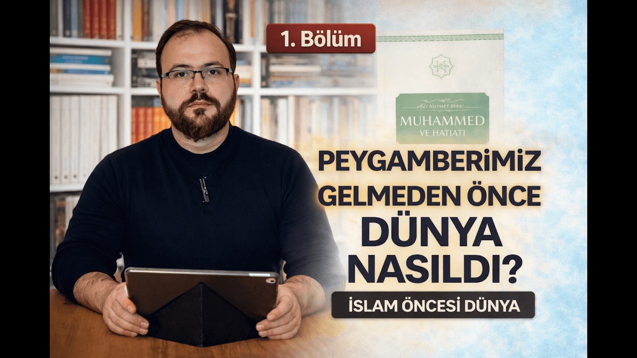 Peygamberimiz Gelmeden Önce Dünya Nasıldı? İslam Öncesi Dünya || 1. Bölüm