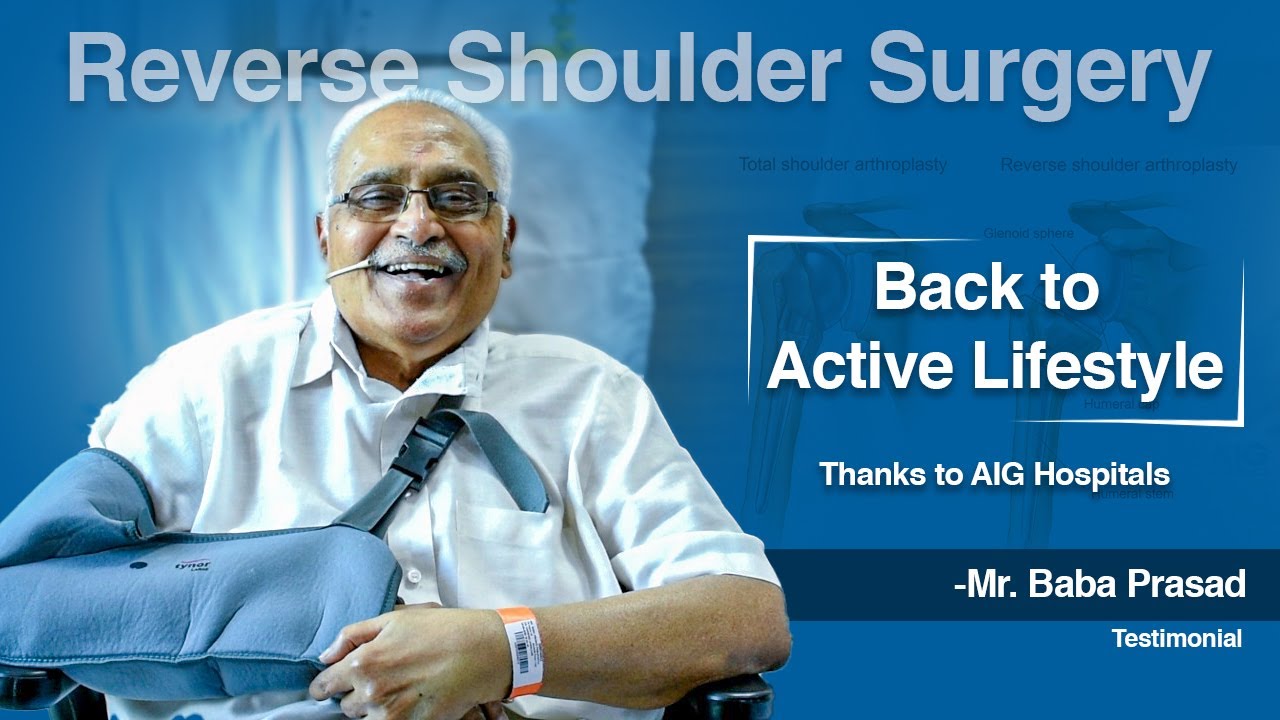One-of-a-kind Reverse Shoulder Replacement Surgery | AIG Hospitals | Department of Orthopedics