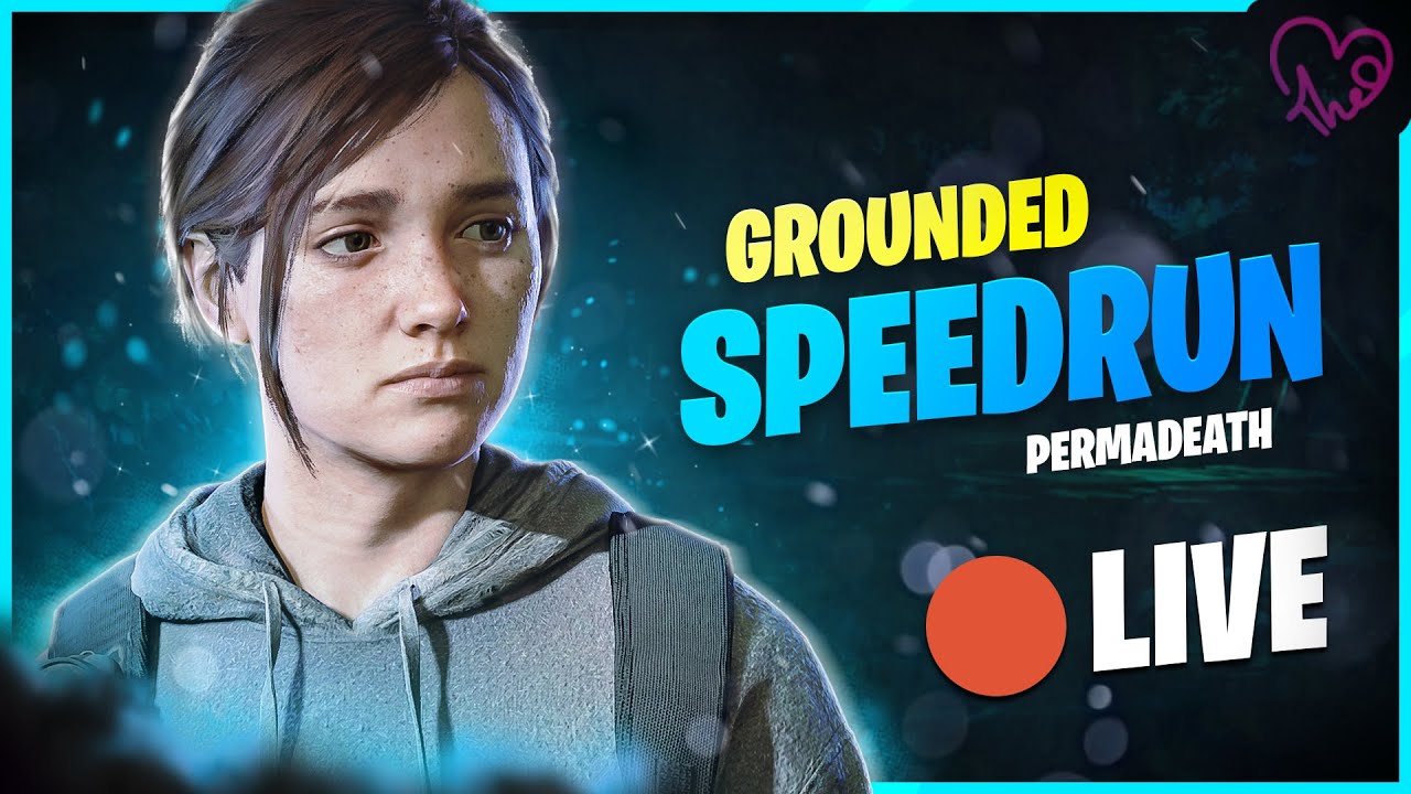 🔴 TLOU2R | Speedrun Ellie% Grounded Permadeath | No Return