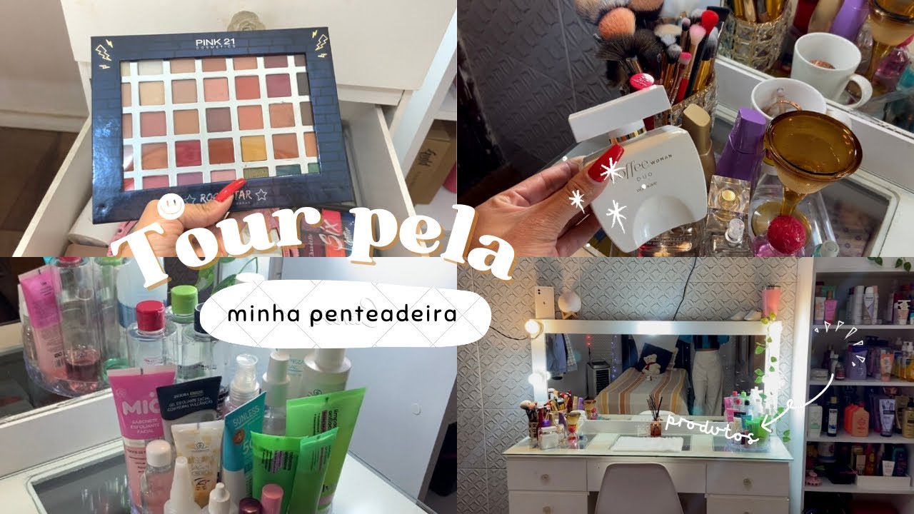 TOUR PELA PENTEADEIRA + ESTANTE DE PRODUTOS 🧴🩷