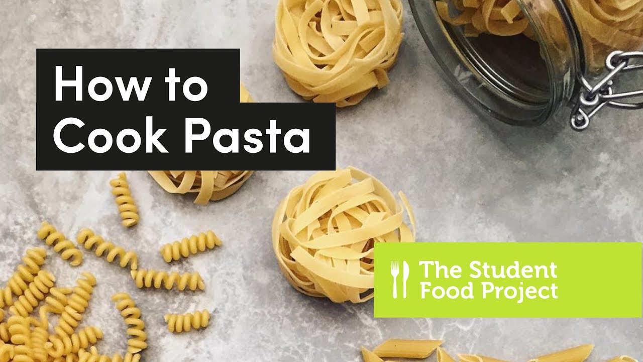 How to Cook Pasta  - Cooking Skills | The Student Food Project