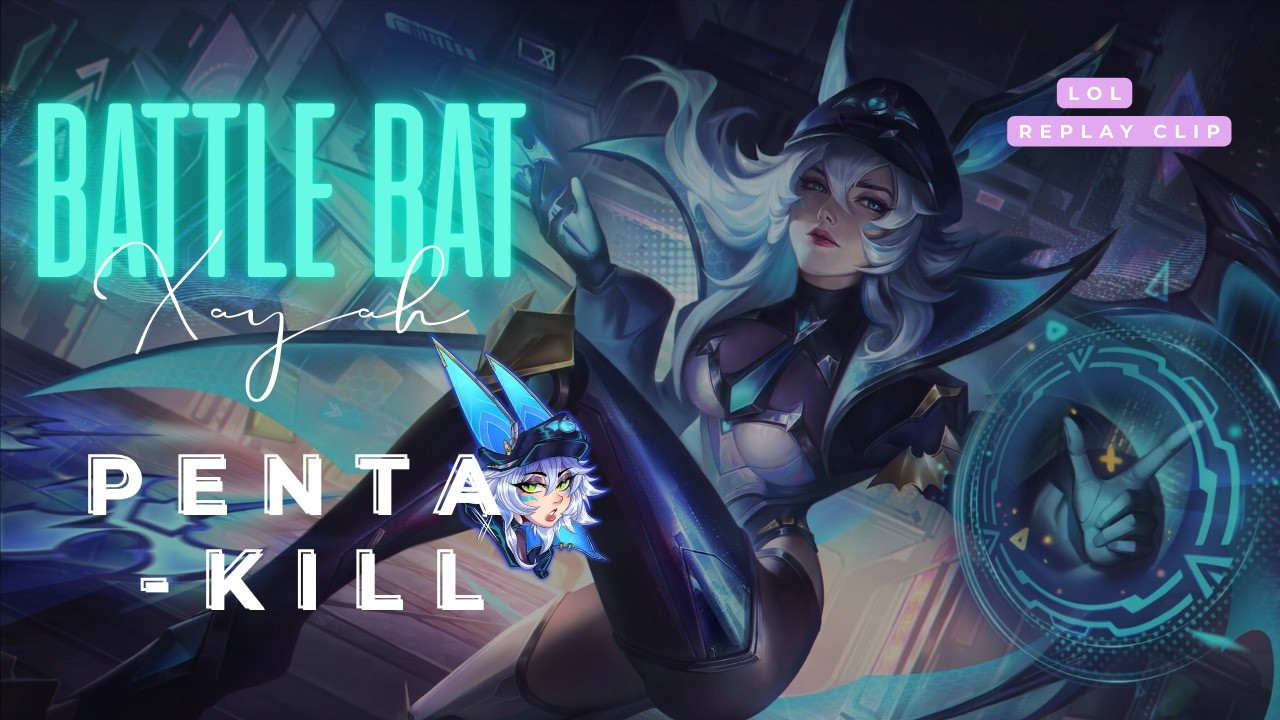 Battle bat Xayah Penta | LoL Replay