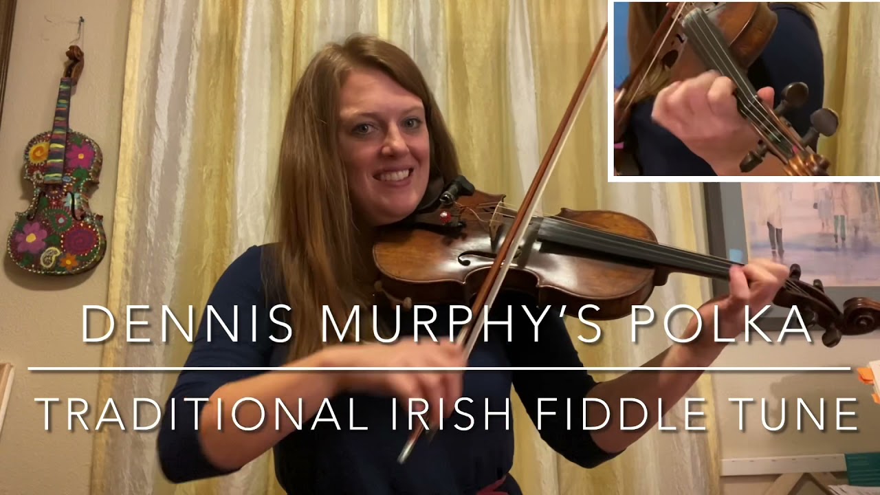 Dennis Murphy&rsquo;s Polka- Irish Fiddle Tune