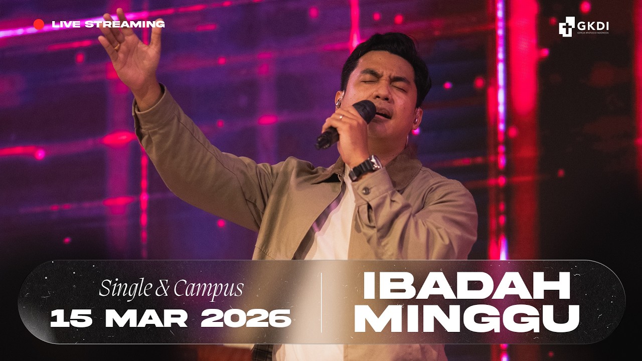 Live Streaming Ibadah Minggu Campus & Single I Gereja Kristus di Indonesia (GKDI) | 15 Maret 2026