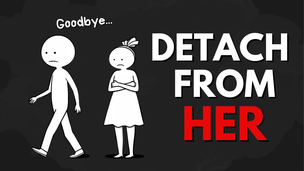 How To Detach From a Woman Who Doesn’t Value You