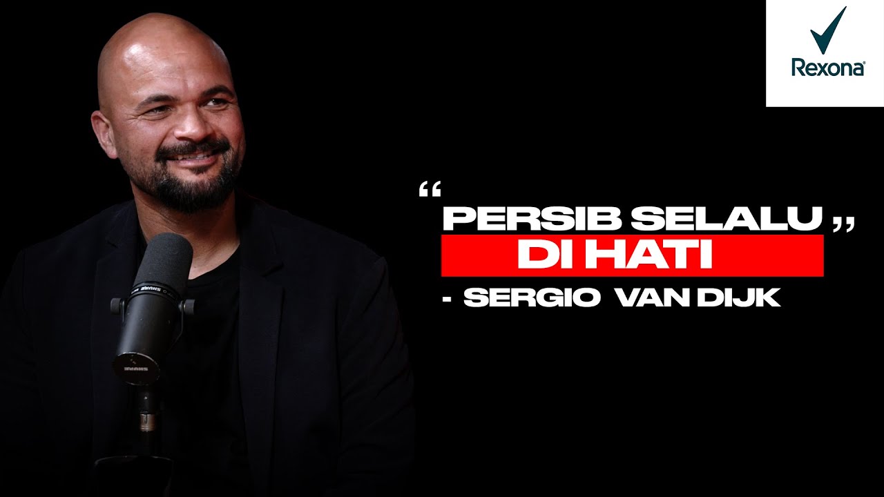 SERGIO van Dijk tentang Persib Bandung, timnas, dan Arjen Robben | The Haye Way x Rexona | S01E27