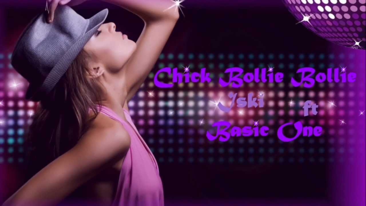 Iski ft Basic One - Chick bollie bollie remix
