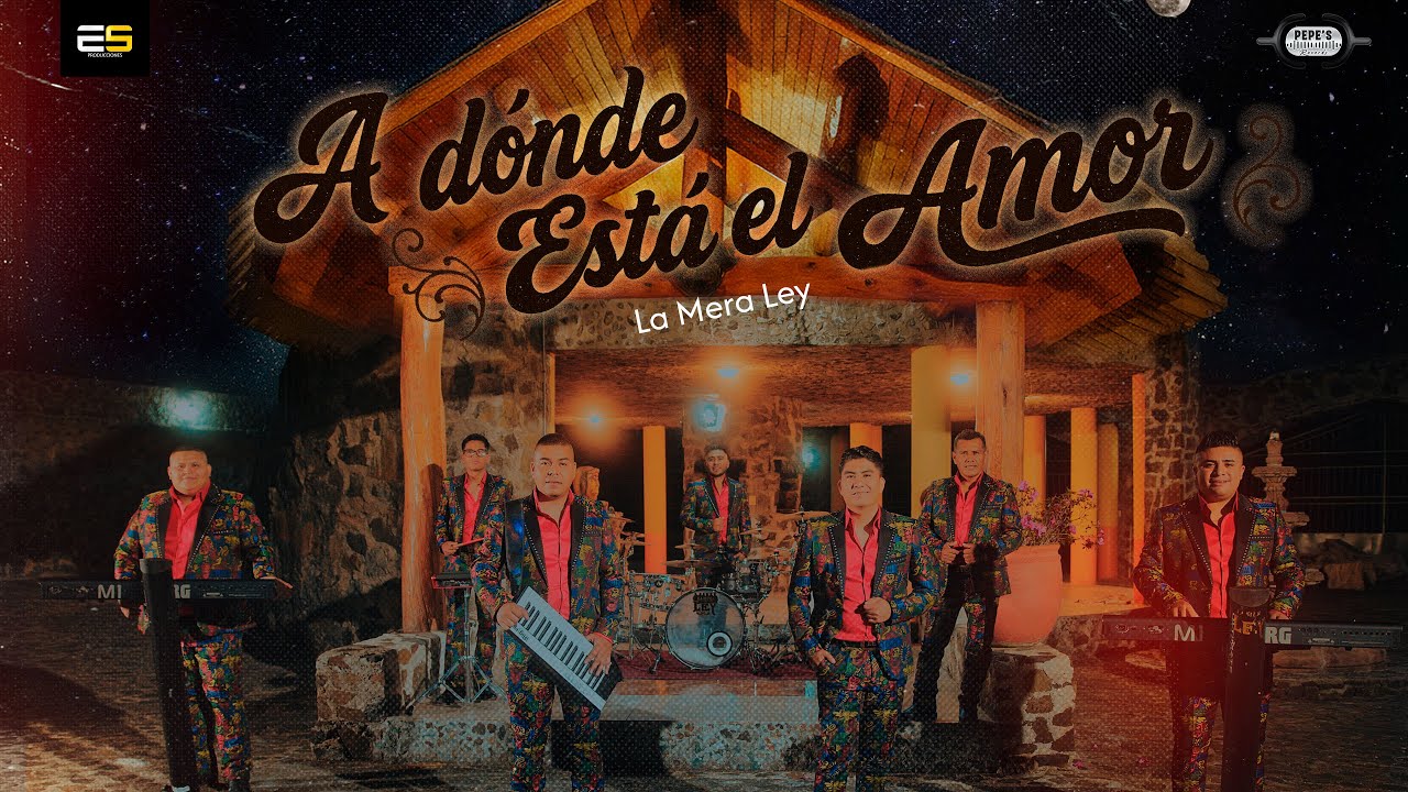 A D&oacute;nde Est&aacute; El Amor - La Mera Ley (Videoclip Oficial ) #lameraley