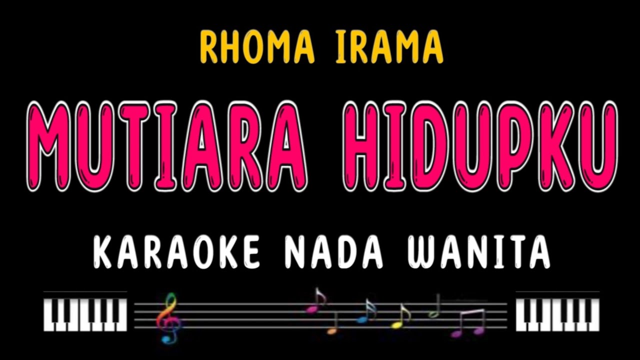 MUTIARA HIDUPKU - Karaoke Nada Wanita [ RHOMA IRAMA ]