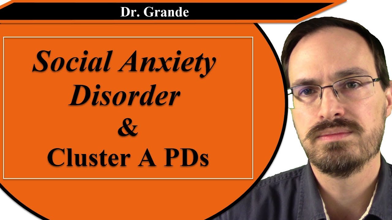 Social Anxiety Disorder and Cluster A Personality Disorders (Paranoid, Schizoid, Schizotypal)