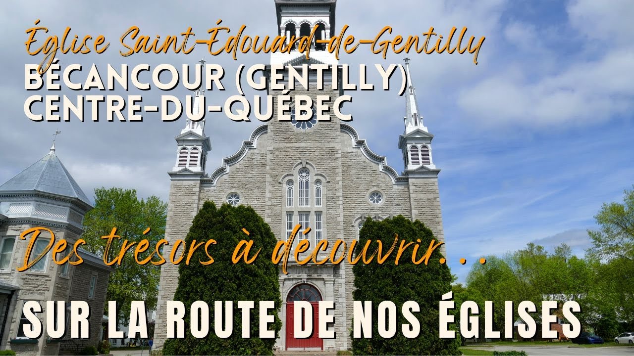 Sur la route de nos églises, église Saint-Édouard-de-Gentilly, Bécancour(Gentilly)