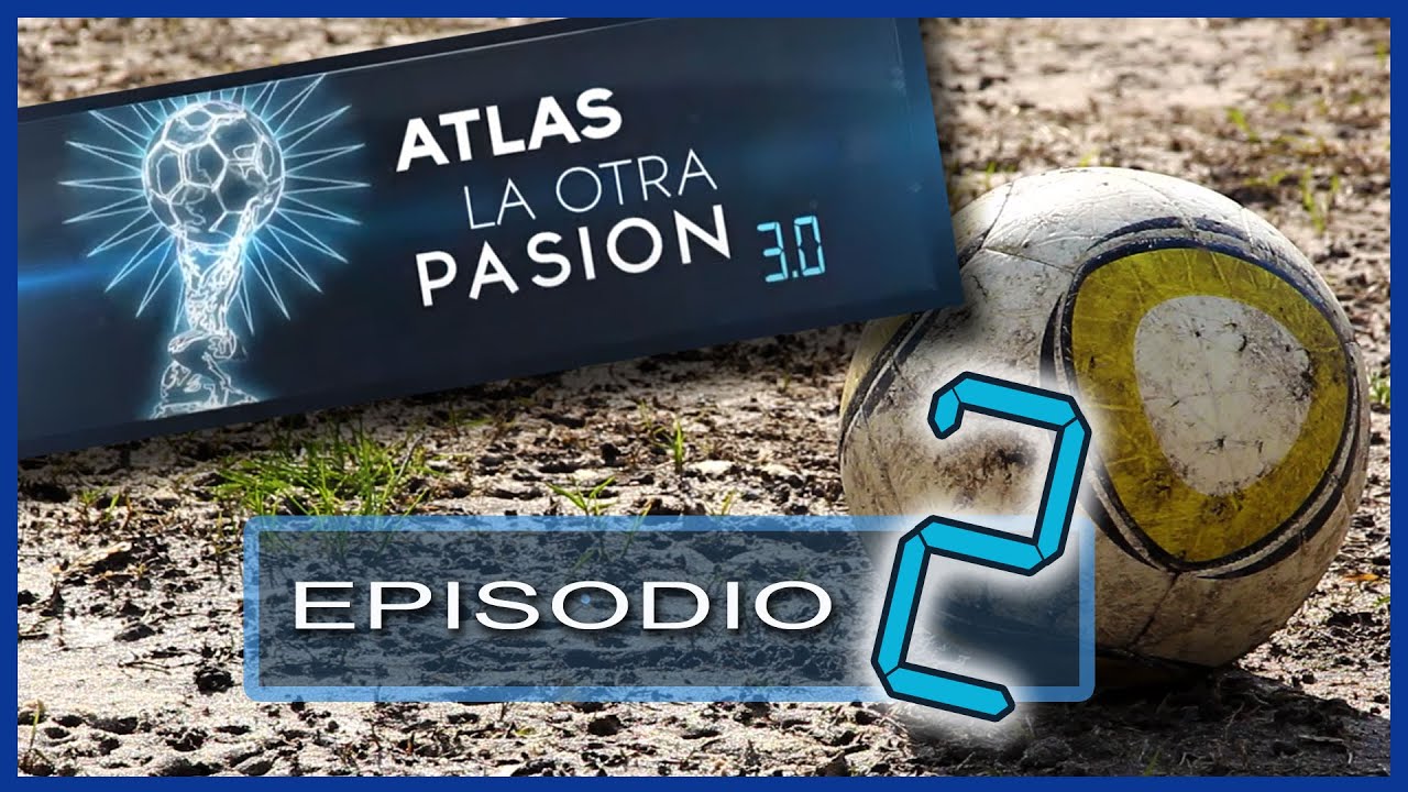 Atlas, la otra pasión - 3.0 - Episodio 2