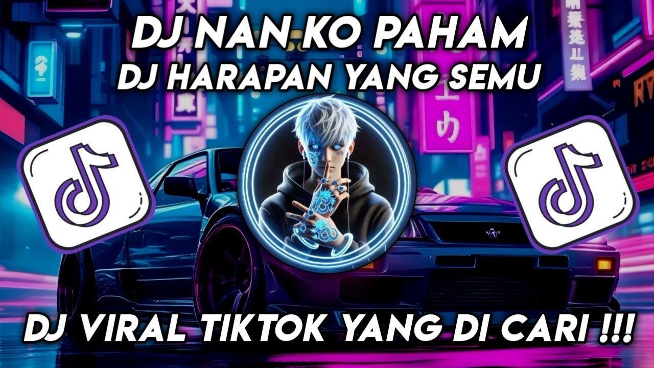 DJ NAN KO PAHAM | DJ HARAPAN YANG SEMU VIRAL TIK TOK 2025 JEDAG JEDUG FULL BASS TERBARU