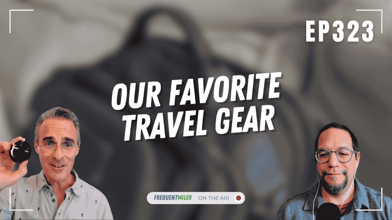 Our favorite travel gear | Frequent Miler on the Air Ep323 | 9-12-25
