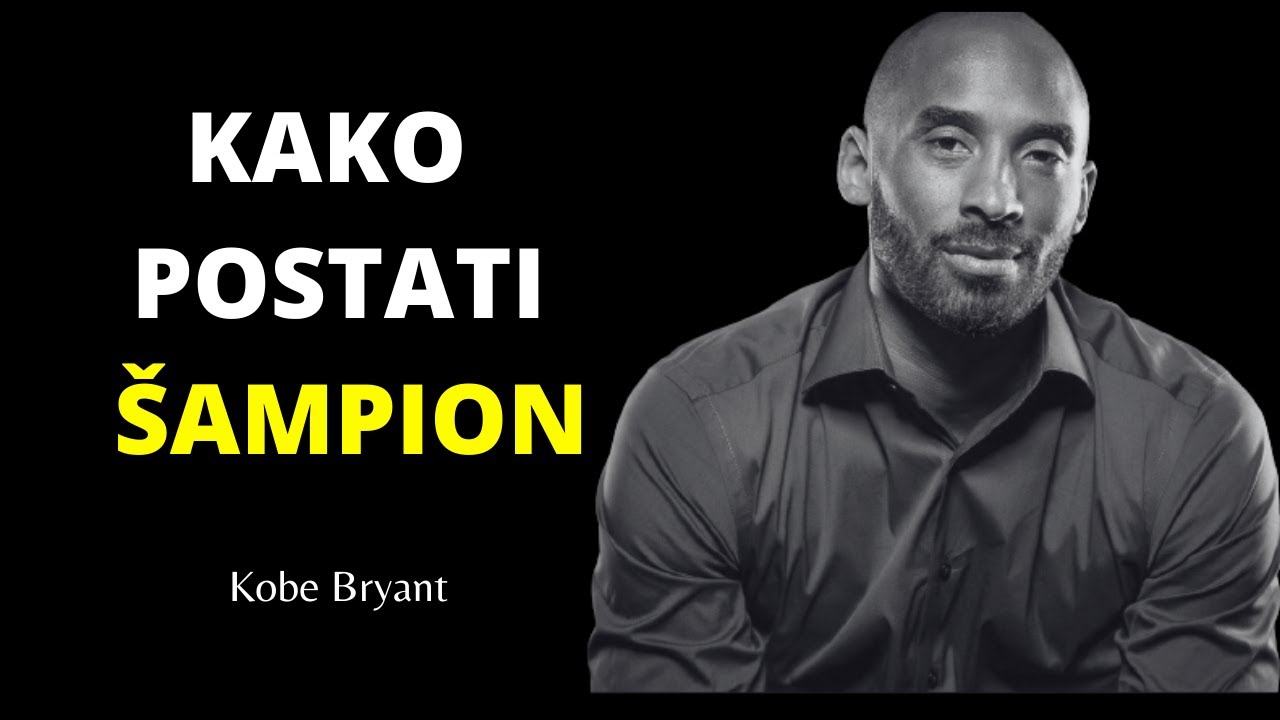 Stav i Razmišljanje Šampiona | Kako Postati Bolji | Kobe Bryant