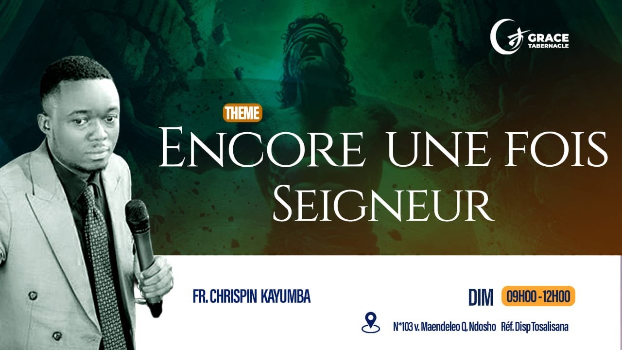 CULTE DOMINICAL : ENCORE UNE FOIS SEIGNEUR/ FR CHRISPIN KAYUMBA