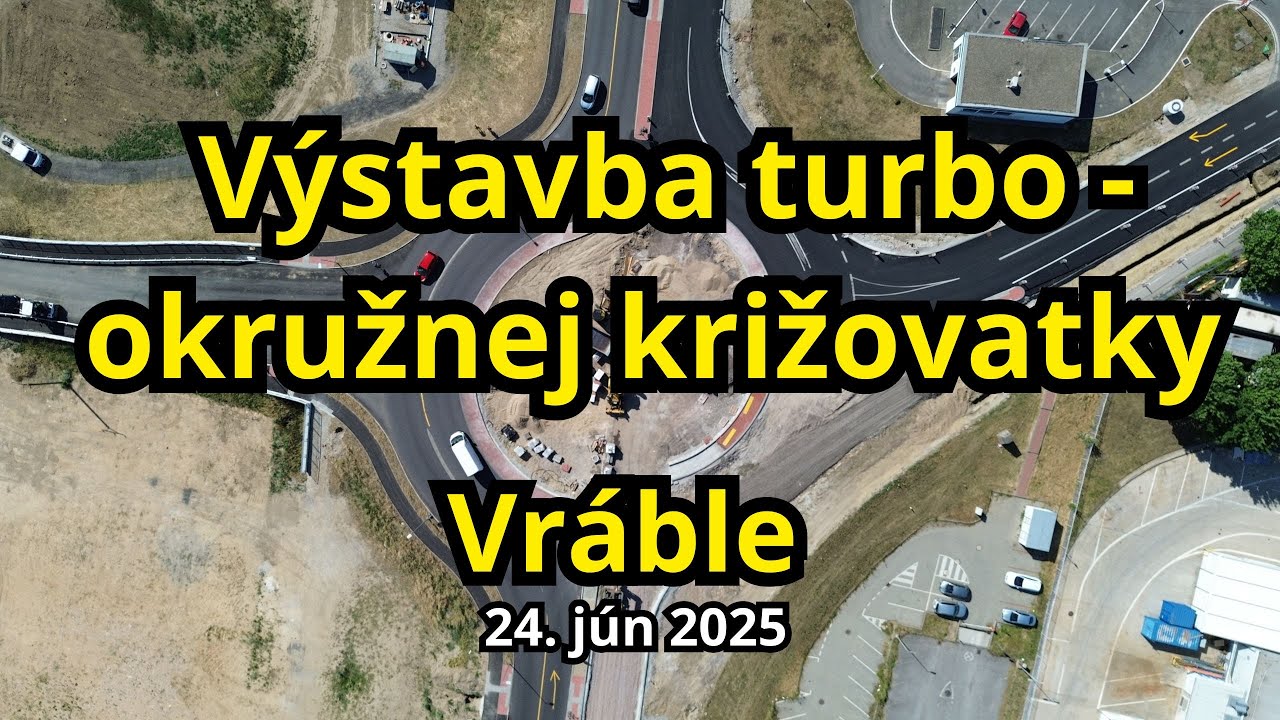 Vr&aacute;ble: v&yacute;stavba turbo-okružnej križovatky, aktu&aacute;lny stav j&uacute;n 2025 - Stavebn&yacute; magaz&iacute;n