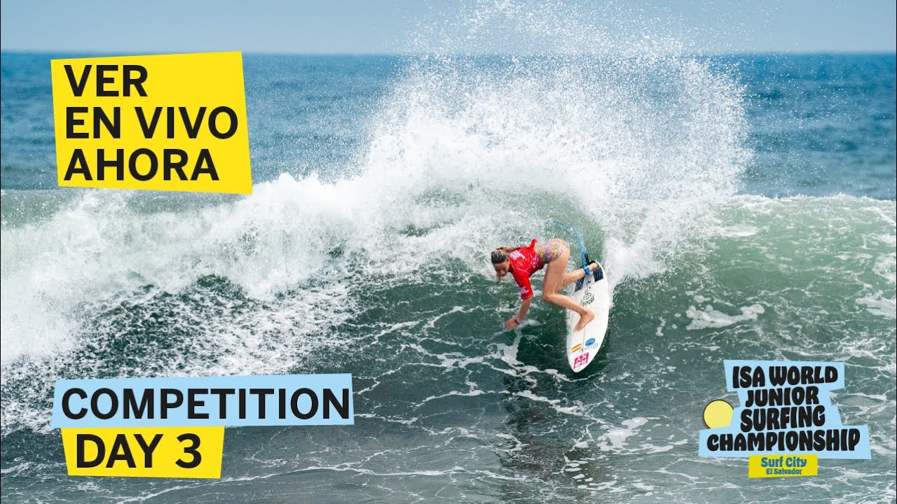 WEBCAST ESP - Competencia Día 3 - 2024 Surf City El Salvador ISA World Junior Surfing Championship