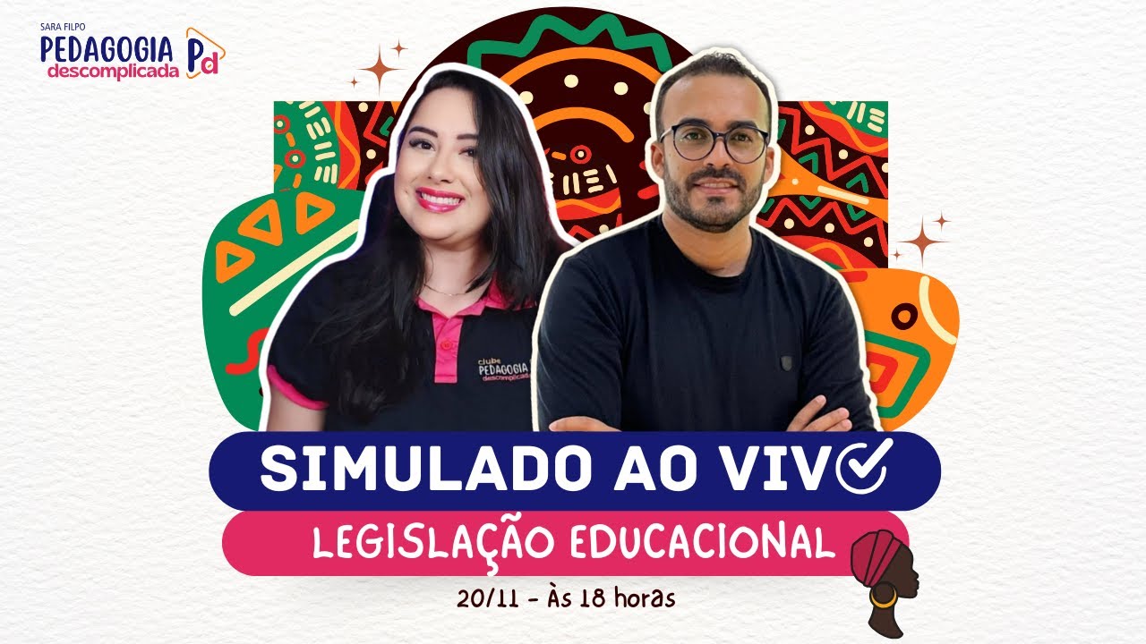SIMULADO - LEGISLAÇÃO EDUCACIONAL -  Prof.ª Sara Filpo | Prof. Paulo Araújo