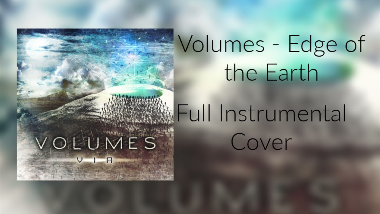Volumes - Edge of the Earth (Full Instrumental Cover)