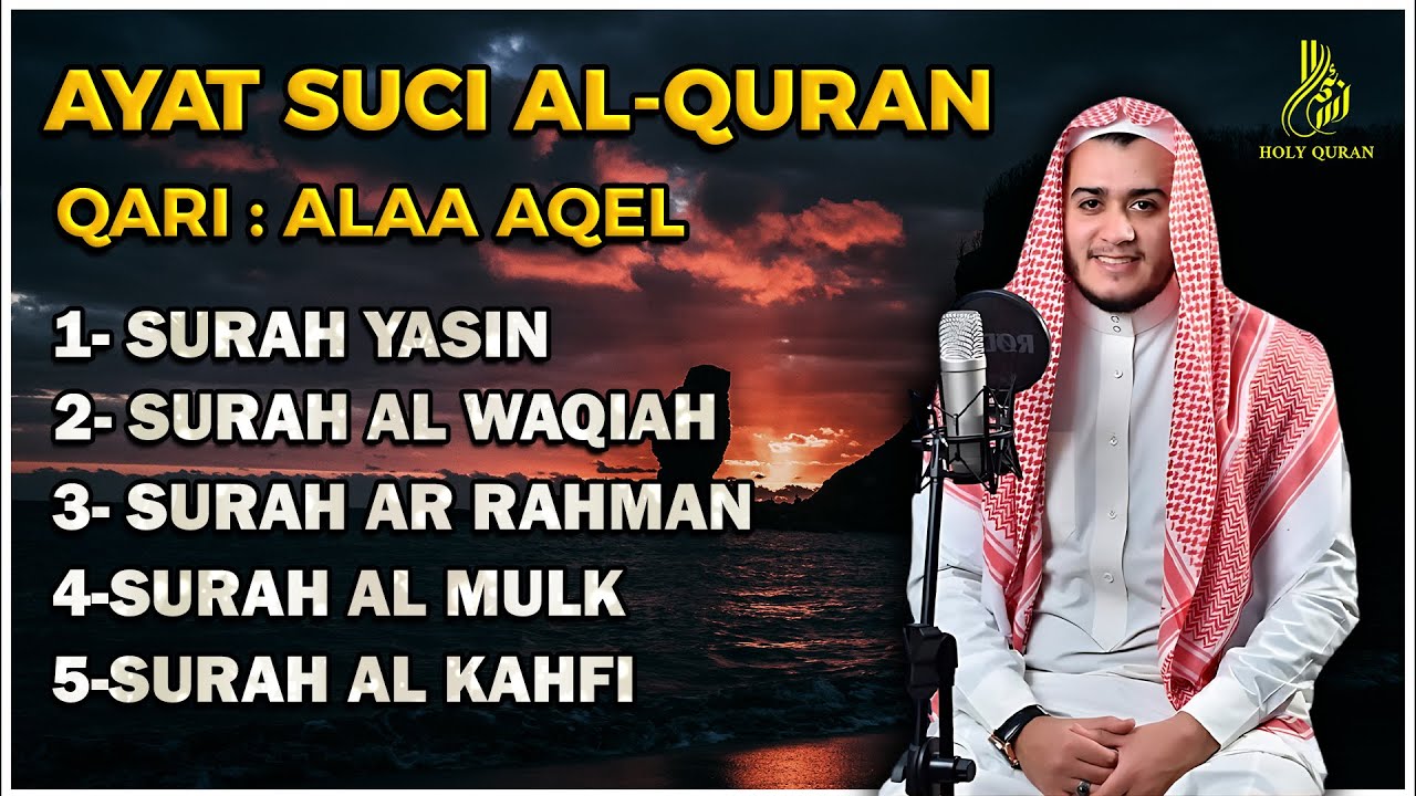 QURAN MERDU (Al Kahfi,YASSEN,ARRAHMAN,ALWAQIAH,ALMULK) Penenang Hati dan Pikiran | By ALAA AQEL