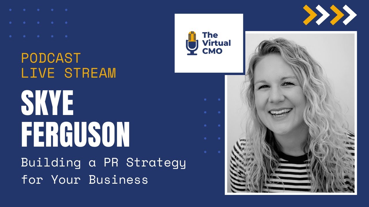 Building a PR Strategy for Your Business with Skye Ferguson