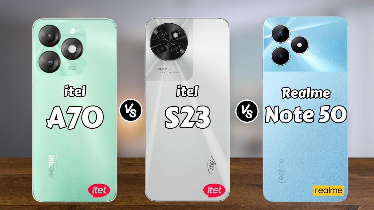 itel A70 vs itel S23 vs Realme Note 50