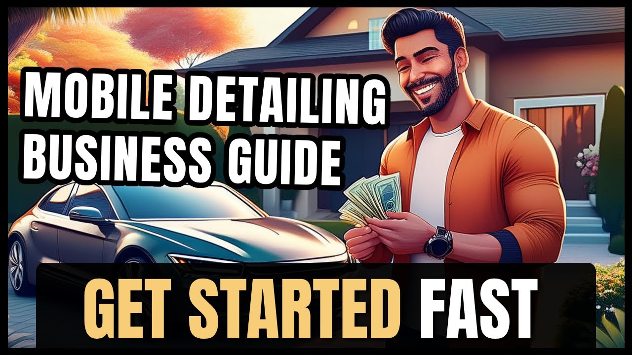 How to Start an Auto Detailing Business in 2025 (TAKE ACTION NOW)