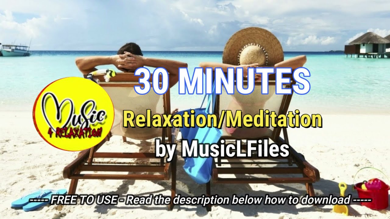 30minutes relaxation/meditation/FreetoUseMusic/MusicLFiles