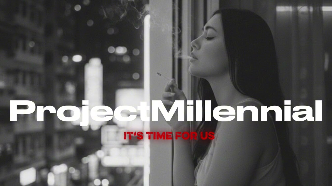 ProjectMillennial - It’s time for us 