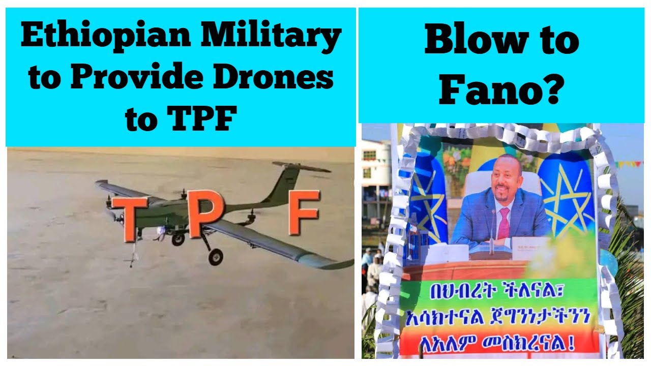Ethiopian Military to Provide Drones to TPF | Blow to Fano Groups?