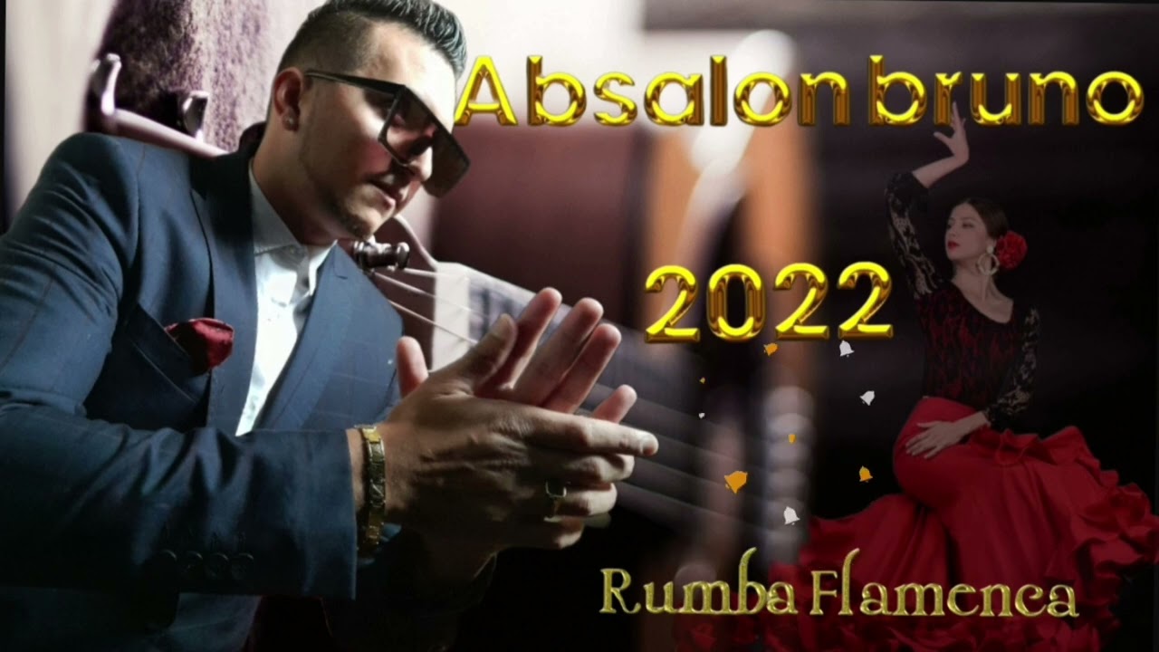 Nova música cigana 2022 Absalon bruno Rumba flamenca 2022